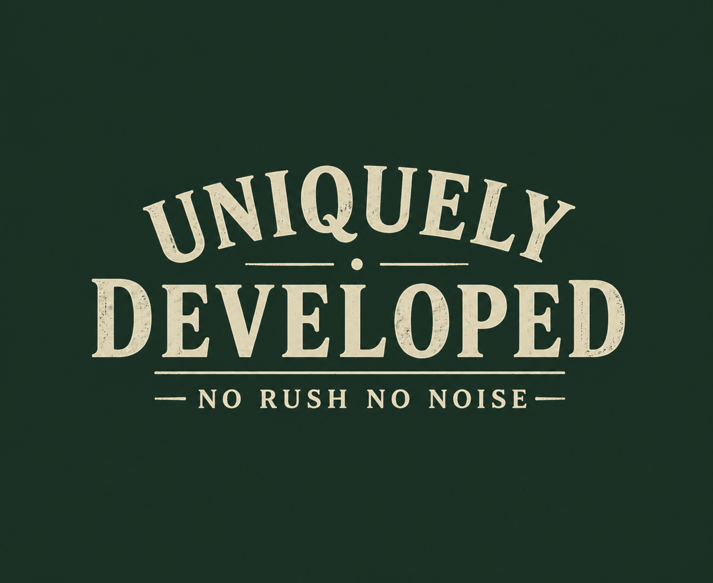 Uniquely developed 